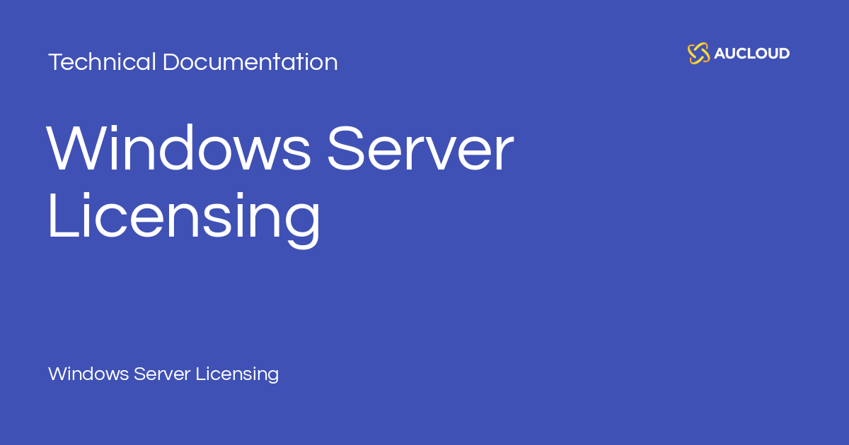 Windows Server Licensing - Technical Documentation